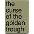 The Curse Of The Golden Trough