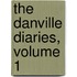 The Danville Diaries, Volume 1