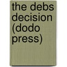 The Debs Decision (Dodo Press) door Scott Nearing