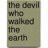 The Devil Who Walked the Earth door Glenn Allen