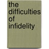 The Difficulties Of Infidelity door George Stanley Faber