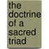 The Doctrine Of A Sacred Triad