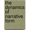 The Dynamics Of Narrative Form door Onbekend