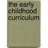 The Early Childhood Curriculum by Carol Seefeldt