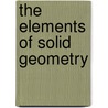 The Elements Of Solid Geometry door William C. Bartol