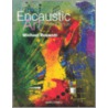 The Encaustic Art Project Book door Michael Bossom