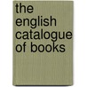 The English Catalogue Of Books by Doug Stewart
