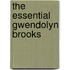 The Essential Gwendolyn Brooks