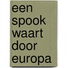 Een spook waart door Europa door Derk Jan Eppink