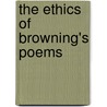 The Ethics Of Browning's Poems door Mrs Percy Leake