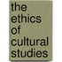 The Ethics Of Cultural Studies