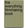 The Everything Filmmaking Book door Rick Sutherland