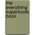 The Everything Superfoods Book