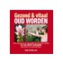 Gezond & vitaal oud worden