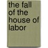 The Fall Of The House Of Labor