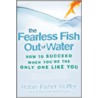 The Fearless Fish Out of Water door Robin Roffer