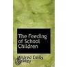 The Feeding Of School Children door Mildred Emily Bulkley