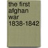 The First Afghan War 1838-1842