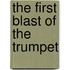 The First Blast Of The Trumpet