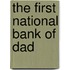 The First National Bank of Dad