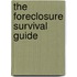 The Foreclosure Survival Guide