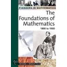 The Foundations Of Mathematics by Michael J. Bradley