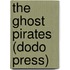 The Ghost Pirates (Dodo Press)