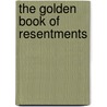 The Golden Book Of Resentments door Ralph Pfau
