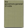 The Governors-General Of India door Ph.D. Henry Morris