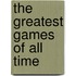 The Greatest Games of All Time