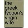 The Greek Tycoon's Virgin Wife door Helen Bianchin