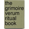 The Grimoire Verum Ritual Book door Kuriakos