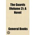 The Guards (Volume 2); A Novel