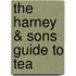 The Harney & Sons Guide to Tea