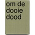 Om de dooie dood