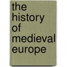 The History Of Medieval Europe door Professor Lynn Thorndike