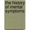 The History of Mental Symptoms door German E. Berrios