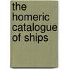The Homeric Catalogue Of Ships by Thomas W.B. 1862 Allen