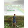 Uit elkaar? Gefeliciteerd! door A. Wagemaker