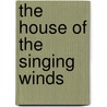 The House of the Singing Winds door S. Steele