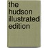 The Hudson Illustrated Edition