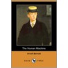 The Human Machine (Dodo Press) by Arnold Bennettt