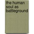 The Human Soul as Battleground