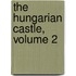 The Hungarian Castle, Volume 2