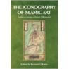 The Iconography Of Islamic Art door Bernard O'Kane