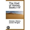 The Iliad Of Homer, Books I-Iv door Homer Henry Smith Wright