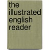 The Illustrated English Reader door Onbekend