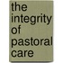 The Integrity Of Pastoral Care