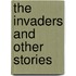 The Invaders And Other Stories