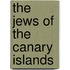The Jews Of The Canary Islands